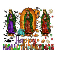 our lady of guadalupe happy hallothanksmas | Teevron