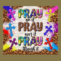 Pray On It Pray Over It Pray Through It Premium Hoodie | Teevron