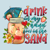 Drink In My Hand Toes In The Sand Ladies Tee | Teevron
