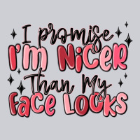 I Promise I'm Nicer Than My Face Looks Heavyweight Sweatshirt | Teevron