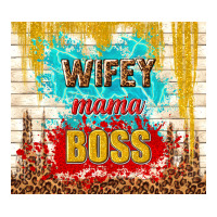 wifey mama boss | Teevron