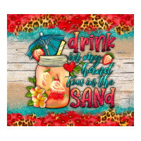 drink in my hand toes in the sand tumbler | Teevron