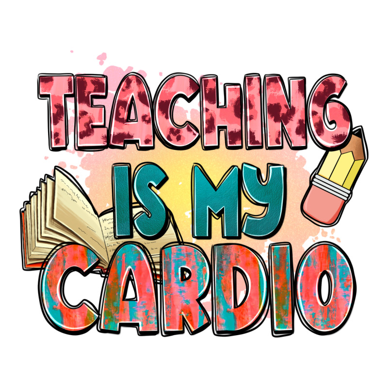 Teaching Is My Cardio Long Sleeve Tee by NancyCooperArtShop | Teevron