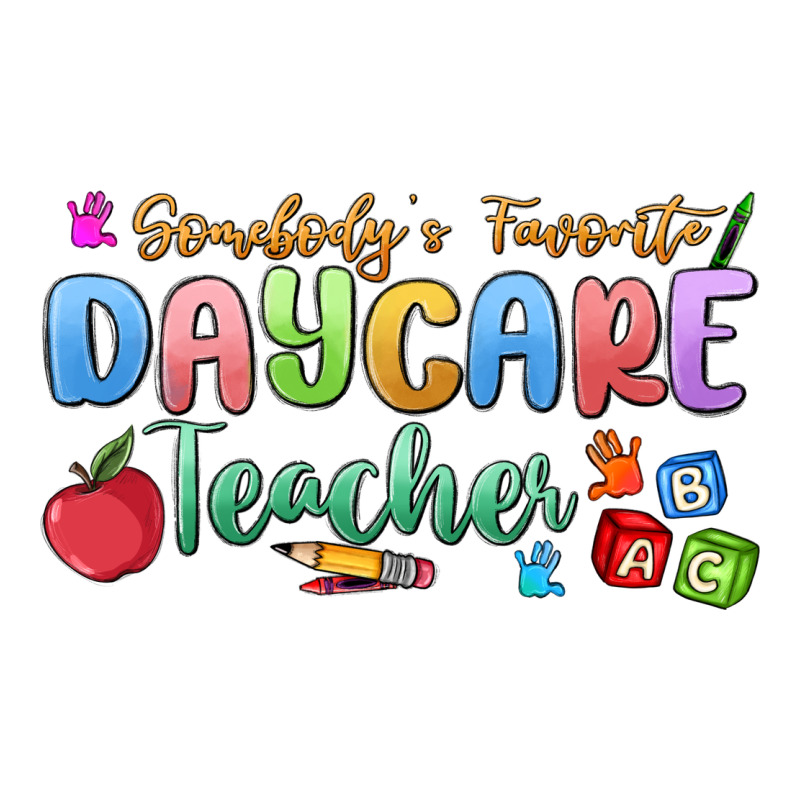 Somebody's Favorite Daycare Teacher Classic Tee by MaliasSmallBusiness | Teevron