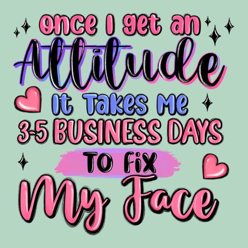 Once I Get An Attitude Classic Tee by MaliasSmallBusiness | Teevron