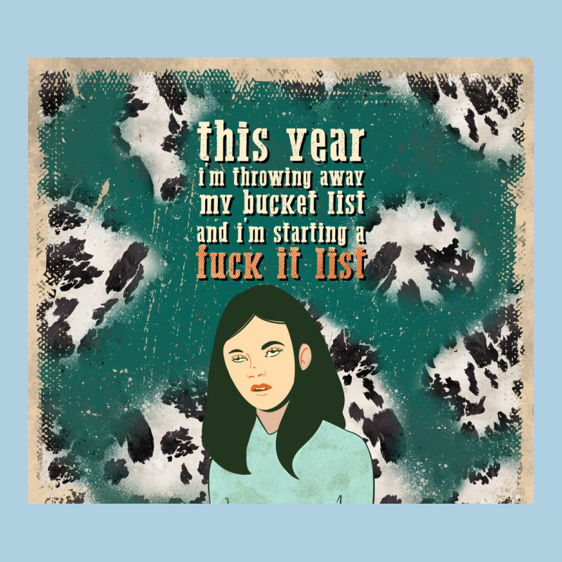 This Year I'm Throwing Away My Bucket List And I'm Premium Hoodie by TumblerDesignByShophia | Teevron