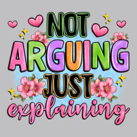 Not Arguing Just Explaining Classic Tee | Teevron