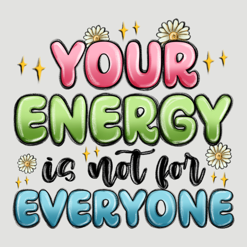 Your Energy Is Not For Everyone Classic Tee by MaliasSmallBusiness | Teevron