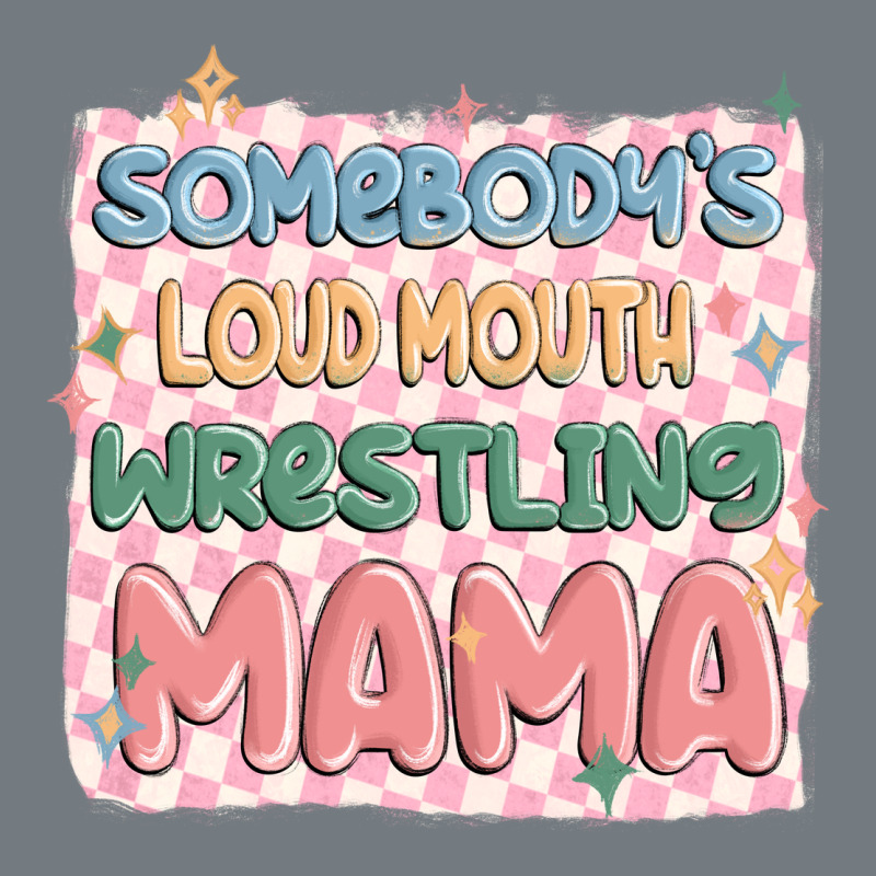 Somebody's Loud Mouth Wrestling Mama Heavyweight Sweatshirt by MaliasSmallBusiness | Teevron
