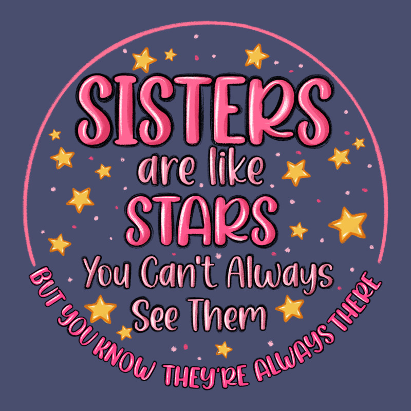 Sisters Are Like Stars You Can't Always See Them Vintage Tee by MaliasSmallBusiness | Teevron