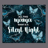 All This Mama Want Is A Silent Night Premium Sweatshirt | Teevron