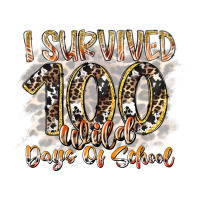I Survived 100 Wild Days Of School Ladies Tee | Teevron