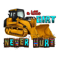a little dirt never hurt | Teevron
