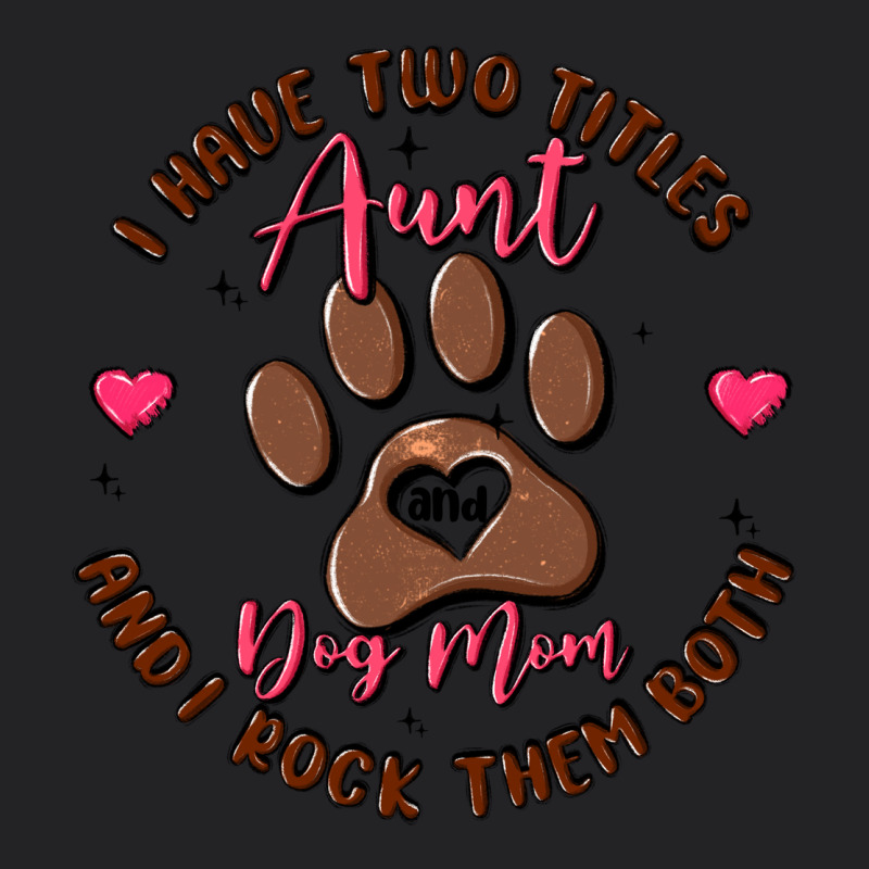 I Have Two Titles Aunt And Dog Mom Vintage Tee by MaliasSmallBusiness | Teevron