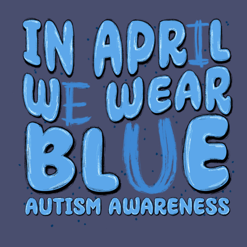 In April We Wear Blue Autism Awareness Vintage Tee by MaliasSmallBusiness | Teevron