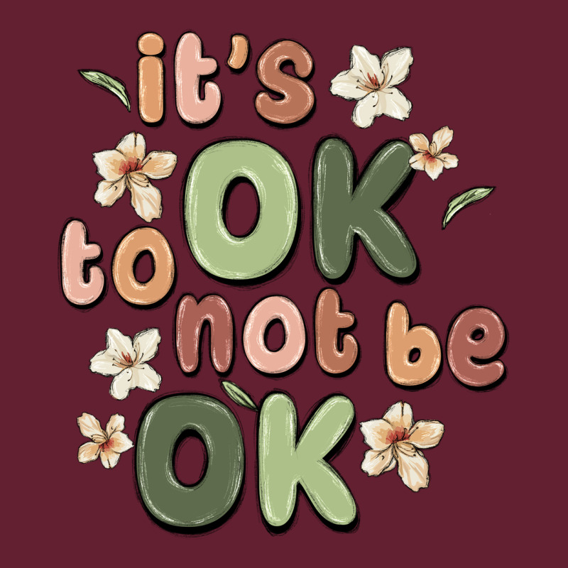 It's Ok To Not Be Ok Classic Tee by MaliasSmallBusiness | Teevron