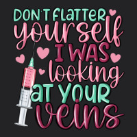 Don't Flatter Yourself I Was Looking At Your Veins Vintage Tee | Teevron