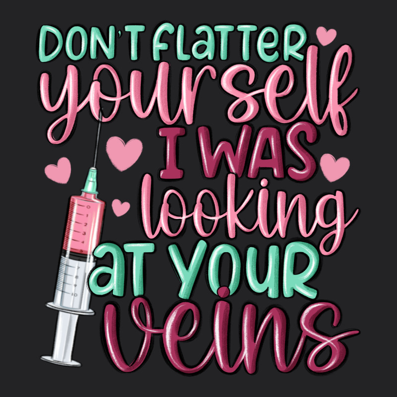Don't Flatter Yourself I Was Looking At Your Veins Vintage Tee by MaliasSmallBusiness | Teevron