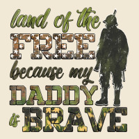 Land Of The Free Because My Daddy Is Brave Ladies Tee | Teevron