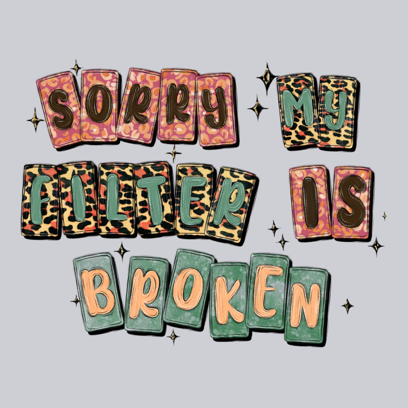 Sorry My Filter Is Broken Heavyweight Sweatshirt by MaliasSmallBusiness | Teevron