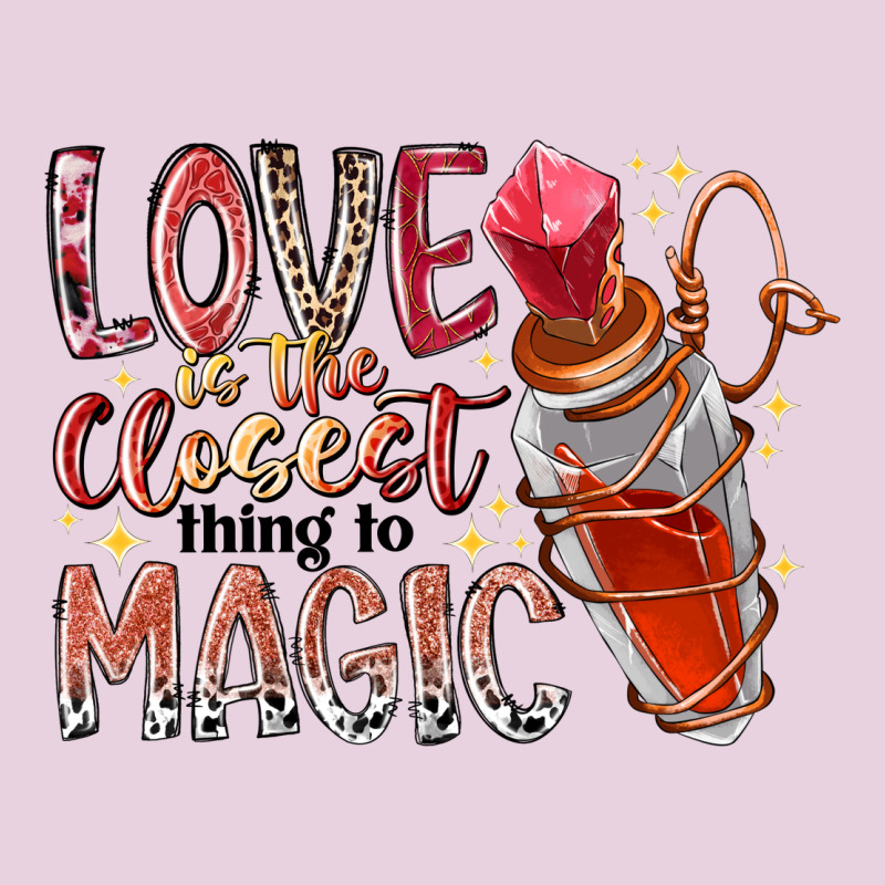 Love Is The Closet Thing To Magic Ladies Tee by RacoonDesign | Teevron