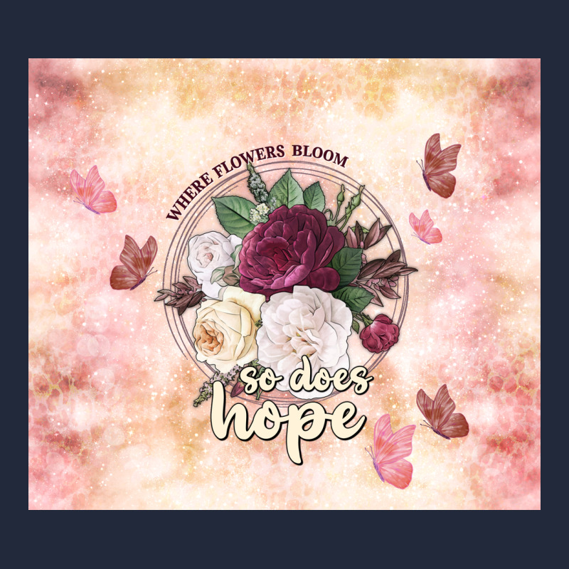 Where Flowers Bloom So Does Hope Premium Sweatshirt by TumblerDesignByShophia | Teevron