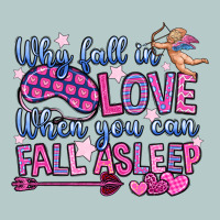 Why Fall In Love When You Can Fall Asleep Heavy Core Tee | Teevron