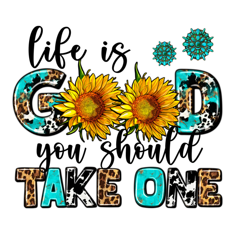 Life Is Good You Should Get One Premium Tee by AdoDesignShop | Teevron