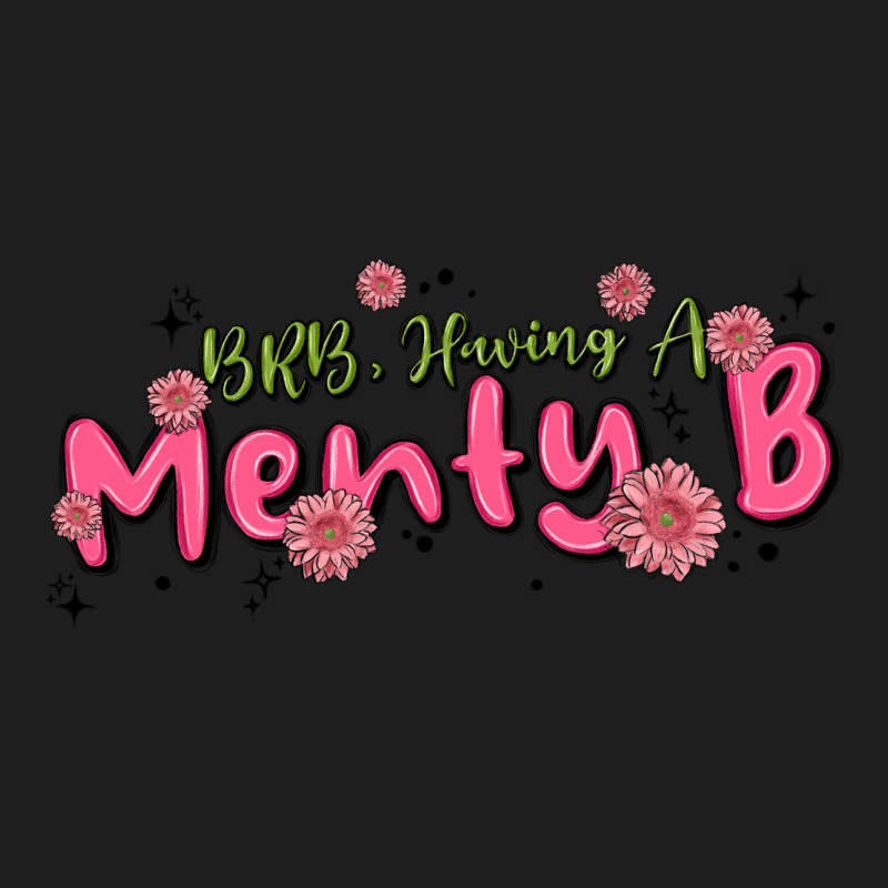 Having A Menty B, Cute And Trendy Classic Tee by MaliasSmallBusiness | Teevron