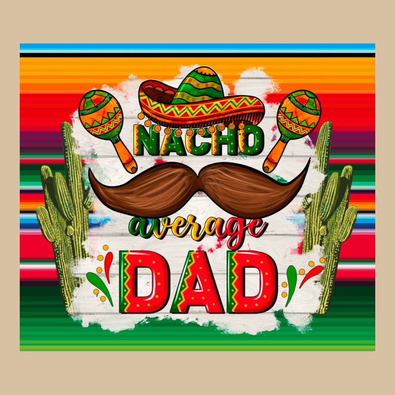 Nacho Average Dad Father's Day Heavyweight Hoodie by TumblerDesignByShophia | Teevron