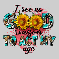 I See No Season To Act My Age Premium Tee | Teevron