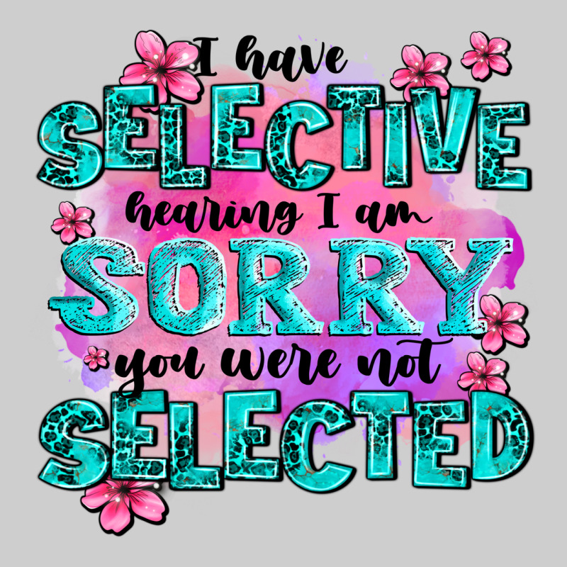ı Have Selective Hearing ı Am Sorry You Were Not Premium Tee by AdoDesignShop | Teevron