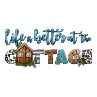 life is better at the cottage | Teevron