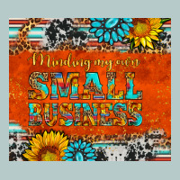 Minding My Own Small Business Heavy Core Tee | Teevron