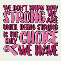 Breast Cancer We Don't Know How Strong We Are Urban Heavy Tee | Teevron