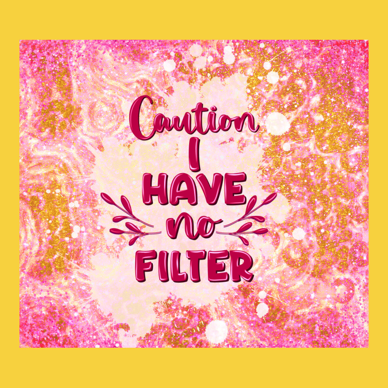Caution I Have No Filter Premium Sweatshirt by TumblerDesignByShophia | Teevron