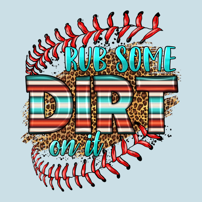 Rub Some Dirt On It Softball Ladies Tee by HRA Design Shop | Teevron