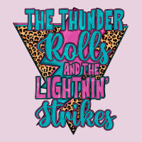 The Thunder Rolls And The Lightnin’ Strİkes Ladies Tee | Teevron