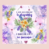I Am Allergic To Stupidity Premium Sweatshirt | Teevron