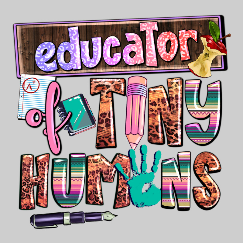 Educator Of Tiny Humans Premium Tee by AdoDesignShop | Teevron