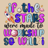 If The Stars Were Made To Worship So Will I Classic Tee | Teevron