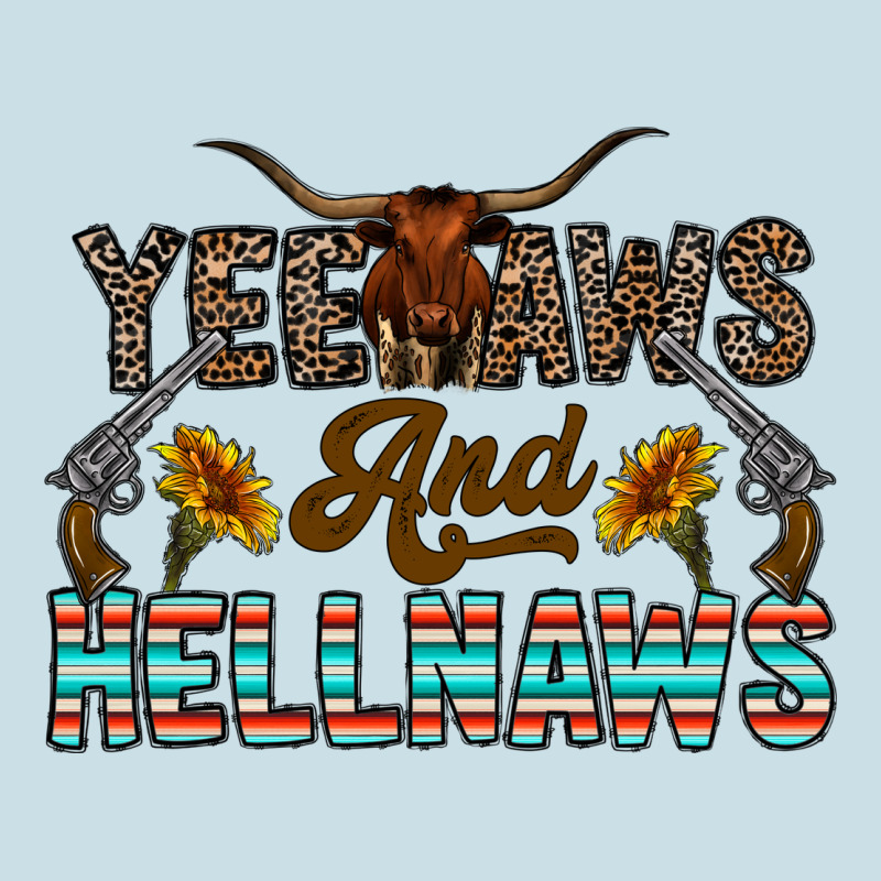 Yeehaws And Hellnaws Ladies Tee by CowhideDigitalArt | Teevron