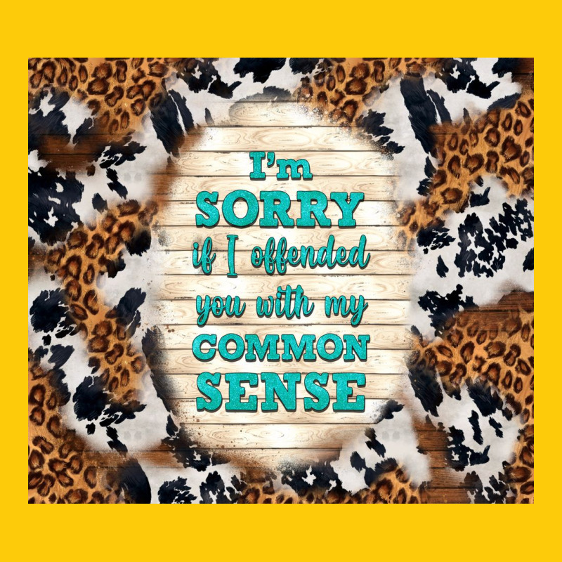 I'm Sorry If I Offended You With My Common Sense Premium Hoodie by TumblerDesignByShophia | Teevron