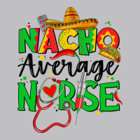 Nacho Average Nurse Classic Tee | Teevron