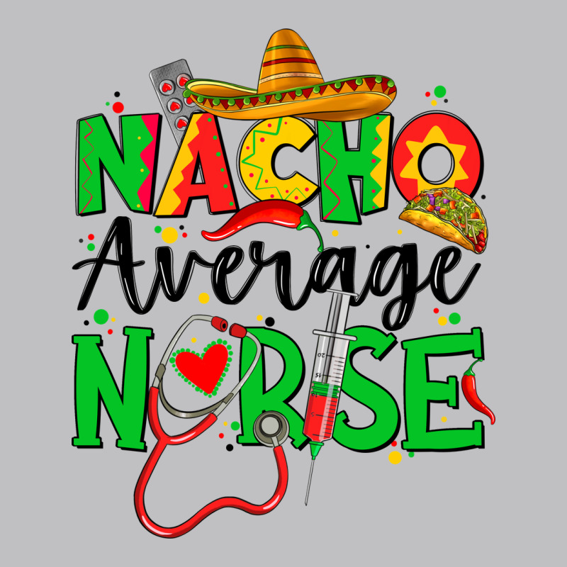 Nacho Average Nurse Classic Tee by JahusDesignShop | Teevron