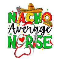 nacho average nurse | Teevron