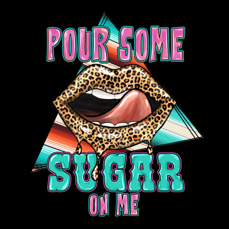 Pour Some Sugar On Me Ladies Tee by JahusDesignShop | Teevron