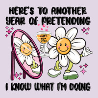 Here's To Another Year Of Pretending I Know What I Classic Tee | Teevron
