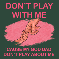 Don't Play With Me Cause My Dad Don't Play About Me Zipper Hoodie | Teevron