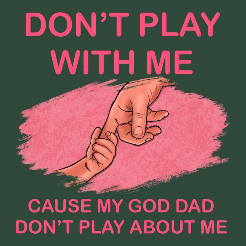 Don't Play With Me Cause My Dad Don't Play About Me Zipper Hoodie by Bettercallsaul | Teevron
